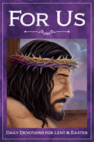 For Us: Daily Devotions for Lent and Easter