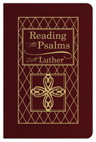 Reading the Psalms with Luther - Bonded Leather