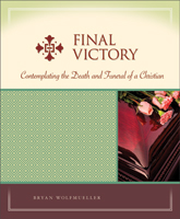 Final Victory:  Contemplating the Death and Funeral of a Christian - Milestones