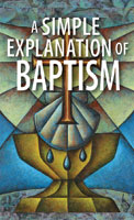 A Simple Explanation of Baptism (Pack of 20)