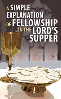 A Simple Explanation of Fellowship in the Lord’s Supper (Pack of 20)