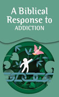 A Biblical Response to Addiction (Pack of 20)