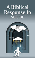 A Biblical Response to Suicide (Pack of 20)