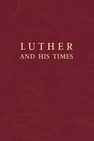 Luther and His Times