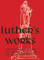 Luther's Works, Volume 14 (Selected Psalms III)