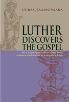 Luther Discovers the Gospel