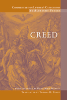 Commentary on Luther’s Catechisms, Creed