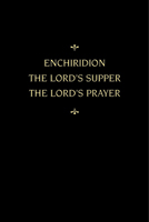 Chemnitz's Works, Volume 5 (Enchiridion/Lord's Supper/Lord's Prayer)