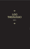 Chemnitz's Works, Volume 7 (Loci Theologici I)