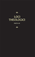 Chemnitz's Works, Volume 8 (Loci Theologici II-III)