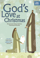 Gods Love at Christmas:  Resources for Advent-Christmas