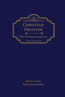Christian Freedom: Faith Working through Love