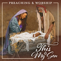 This Is My Son Advent - Christmas Preaching and Worship – Digital Edition