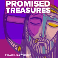 Promised Treasures: Resources for Lent-Easter Preaching and Worship - Digital Edition
