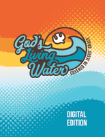 God’s Living Water: Covered in Jesus’ Grace Preaching and Worship - Digital Edition