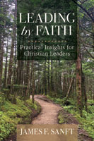 Leading by Faith: Practical Insights for Christian Leaders