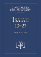 Isaiah 13-27 - Concordia Commentary