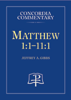 Matthew 1:1-11:1 - Concordia Commentary