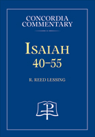 Isaiah 40-55 - Concordia Commentary