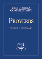 Proverbs - Concordia Commentary