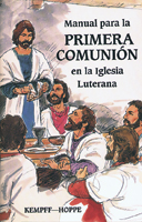 Manual para la primera comunión en la Iglesia Luterana (First Communion Catechism for the Lutheran Church)