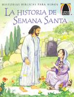 Libros Arco: La historia de Semana Santa (Arch Books: The Week That Led to Easter)