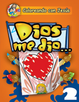 Coloreando con Jesús: Dios me dio (Coloring with Jesus: God gave me...)