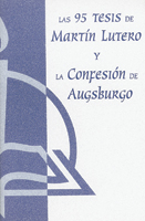 Las 95 tesis de Martín Lutero y la Confesión de Augsburgo (The 95 Theses of Martin Luther and the Augsburg Confession)
