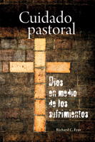 Cuidado pastoral, Dios en medio de los sufrimientos (Pastoral Care Under the Cross)