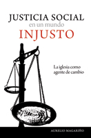 Justicia social en un mundo injusto (Social Justice in an Unjust World)