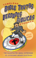 Verdades bíblicas eternas: El Catecismo Menor ilustrado - bilingüe (Timeless Bible Truths: The Illus (ebook Edition)