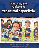 Dios, necisito hablarte de... Ser un mal deportisa (God, I Need to Talk to You about Being a Bad Sport)