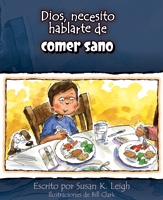 Dios, necesito hablarte de... Comer sano (God, I Need to Talk to You about Healthy Eating)