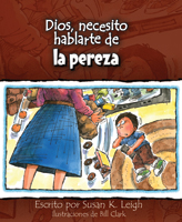 Dios, necesito hablarte de... la pereza (God, I Need to Talk to You about...Laziness)