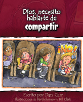 Dios, necesito hablarte de... compartir (God, I Need to Talk to You about... Sharing)