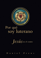 Por qué soy luterano (Why I Am a Lutheran)