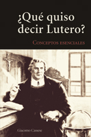 ¿Qué quiso decir Lutero? (What Does Luther Mean?)