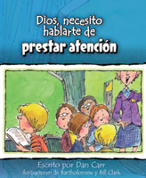 Dios, necesito hablarte de... prestar atención (God, I Need to Talk to You about Paying Attention)