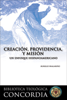 Creación, providencia, y misión (Creation, Providence, and Mission)