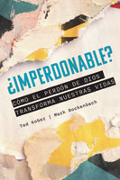 &iquest;Imperdonable? C&oacute;mo el perd&oacute;n de Dios transforma nuestras vidas