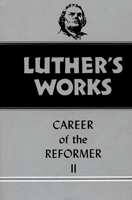 Luther's Works, Volume 32 (Career of the Reformer II)