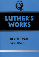 Luther's Works, Volume 42 (Devotional Writings I)