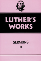Luther's Works, Volume 52 (Luther's Sermons II)