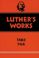 Luther's Works, Volume 54 (Table Talk)