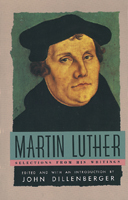 Martin Luther: Selections from His Writings