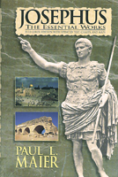 Josephus, The Essential Works: A Condensation of Jewish Antiquities and the Jewish War