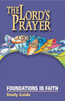 Foundations in Faith: The Lord's Prayer