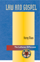 The Lutheran Difference: Law and Gospel