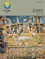 LifeLight: John, Part 2 - Leaders Guide