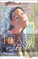 The Heart of Jesus: Leader Guide and Workbook 